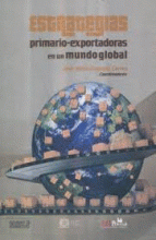 ESTRATEGIAS PRIMARIO-EXPORTADORAS EN UN MUNDO GLOBAL