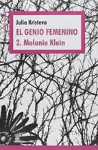 GENIO FEMENINO, EL 2. MELANIE KLEIN