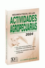RÉGIMEN FISCAL DE LAS ACTIVIDADES AGROPECUARIAS 2024