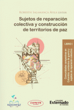 SUJETOS DE REPARACION COLECTIVA Y CONSTRUCCION DE TERRITORIOS DE PAZ