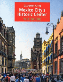 EXPERIENCING MEXICO CITYS HISTORIC CENTER