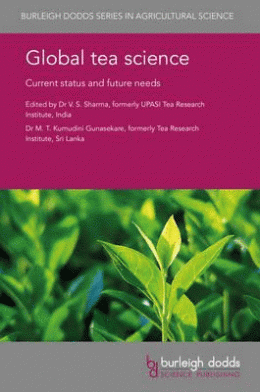 GLOBAL TEA SCIENCE : CURRENT STATUS AND FUTURE NEEDS