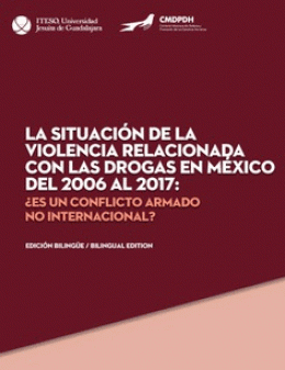 SITUACIÓN DE LA VIOLENCIA RELACIONADA CON LAS DROGAS EN MÉXICO DEL 2006 AL 2017, LA