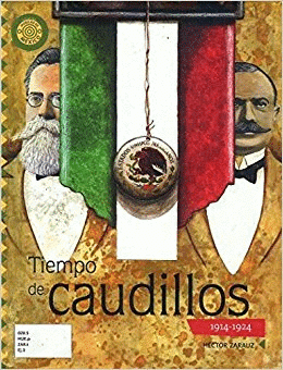 TIEMPO DE CAUDILLOS 1914-1924