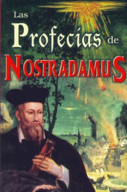 PROFECIAS DE NOSTRADAMUS, LAS