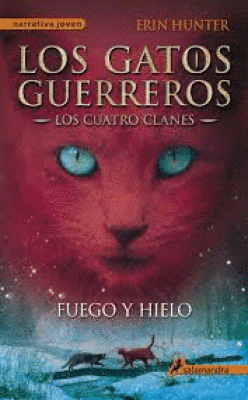 FUEGO Y HIELO (LOS GATOS GUERREROS  LOS CUATRO CLANES 2)