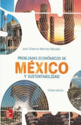 PROBLEMAS ECONÓMICOS DE MÉXICO Y SUSTENTABILIDAD