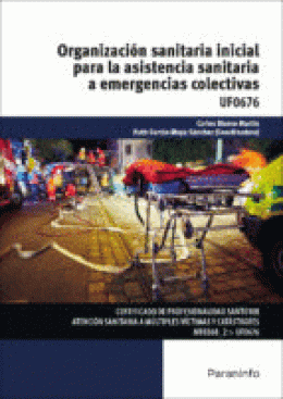 ORGANIZACIÓN SANITARIA INICIAL PARA LA ASISTENCIA SANITARIA A EMERGENCIAS COLECTIVAS UF0676
