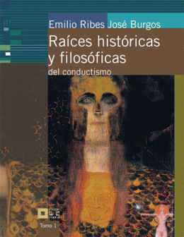 RAÍCES HISTÓRICAS Y FILOSÓFICAS DEL CONDUCTISMO. TOMO I