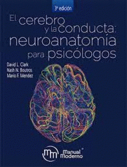 CEREBRO Y LA CONDUCTA, NEUROANATOMÍA PARA PSICÓLOGOS, EL