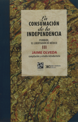 CONSUMACIÓN DE LA INDEPENDENCIA, LA (VOL. III)