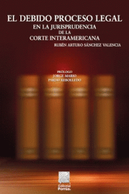 DEBIDO PROCESO LEGAL EN LA JURISPRUDENCIA DE LA CORTE INTERAMERICANA, EL