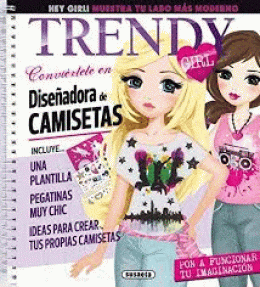 TRENDY GIRL, CONVIÉRTETE EN DISEÑADORA DE CAMISETAS