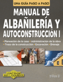 MANUAL DE ALBAÑILERÍA Y AUTOCONSTRUCCIÓN 1