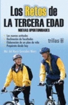 RETOS DE LA TERCERA EDAD, LOS: NUEVAS OPORTUNIDADES