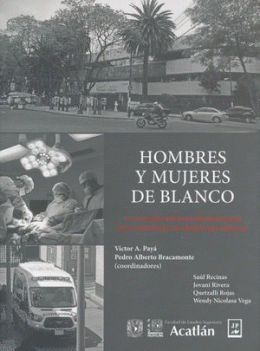 HOMBRES Y MUJERES DE BLANCO, UN ESTUDIO SOCIOANTROPOLOGICO DE UN HOSPITAL DE URGENCIAS MEDICAS