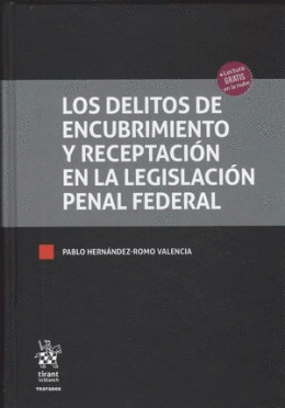 DELITOS DE ENCUBRIMIENTO Y RECEPTACIÓN EN LA LEGISLACIÓN PENAL FEDERAL, LOS