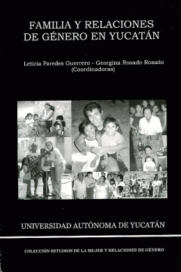 FAMILIA Y RELACIONES DE GÉNERO EN YUCATÁN