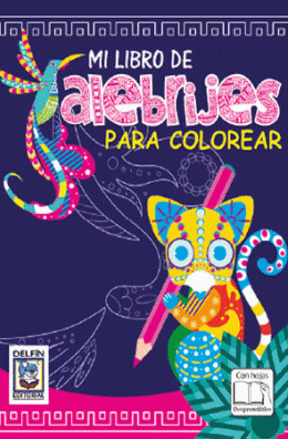 MI LIBRO DE ALEBRIJES PARA COLOREAR | Libreria Carlos Fuentes