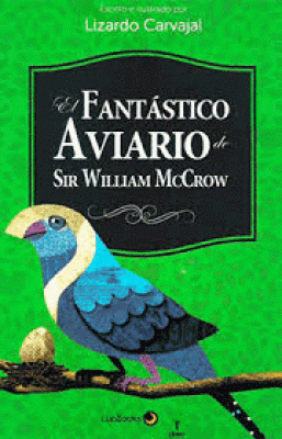 FANTÁSTICO AVIARIO DE SIR WILLIAM MCCROW / THE FANTASTIC AVIARY OF SIR WILLIAM MCCROW