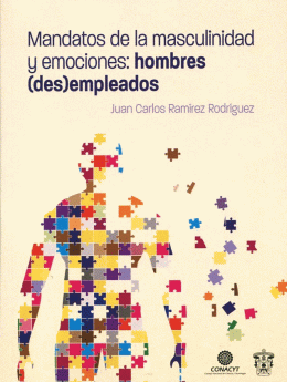 MANDATOS DE LA MASCULINIDAD Y EMOCIONES: HOMBRES (DES) EMPLEADOS
