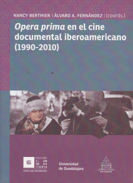 OPERA PRIMA EN EL CINE DOCUMENTAL IBEROAMERICANO ( 1990- 2010 )
