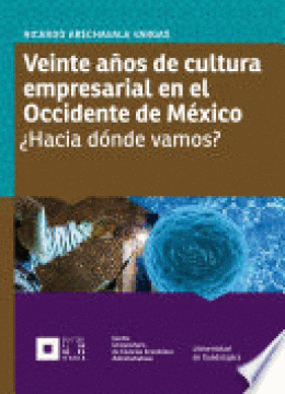 VEINTE AÑOS DE CULTURA EMPRESARIAL EN EL OCCIDENTE DE MEXICO