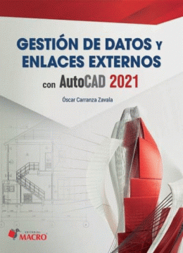 GESTIÓN DE DATOS Y ENLACES EXTERNOS CON AUTOCAD 2021
