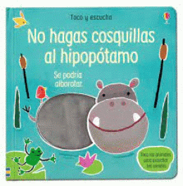 NO HAGAS COSQUILLAS AL HIPOPÓTAMO