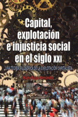 CAPITAL EXPLOTACION E INJUSTICIA SOCIAL EN EL SIGLO XXI