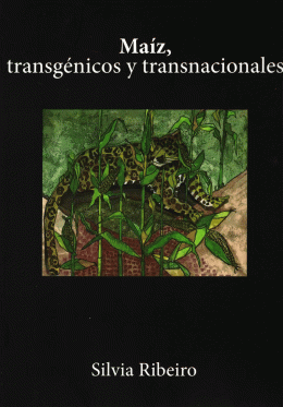 MAIZ TRANSGENICOS Y TRANSNACIONALES