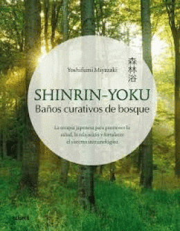 SHINRIN-YOKU: BAÑOS CURATIVOS DE BOSQUE