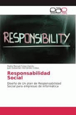 RESPONSABILIDAD SOCIAL: DISEÑO DE UN PLAN DE RESPONSABILIDAD SOCIAL PARA EMPRESAS DE INFORMÁTICA