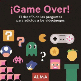 ¡GAME OVER! DESAFIO DE PREGUNTAS PARA ADICTOS A LOS VIDEOJUEGOS