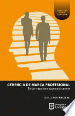 GERENCIA DE MARCA PROFESIONAL DIRIJA Y GESTIONE SU PROPIA CARRERA