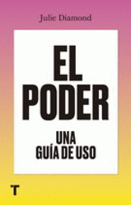 PODER, EL. UNA GUÍA DE USO