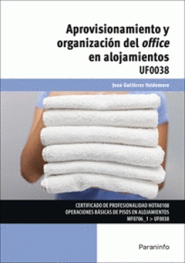 APROVISIONAMIENTO Y ORGANIZACIÓN DEL OFFICE EN ALOJAMIENTOS UF0038