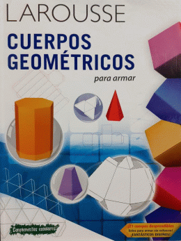 LAROUSSE CUERPOS GEOMÉTRICOS