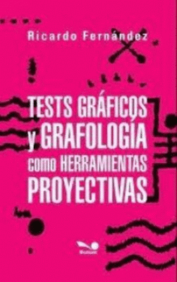 TESTS GRAFICOS Y GRAFOLOGIA COMO HERRAMIENTAS PROYECTIVAS