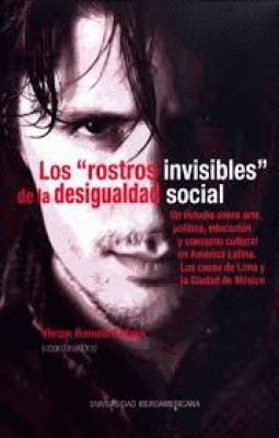 "ROSTROS INVISIBLES" DE LA DESIGUALDAD SOCIAL, LOS