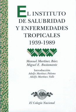 INSTITUTO DE SALUBRIDAD Y ENFERMEDADES TROPICALES 1939-1989, EL