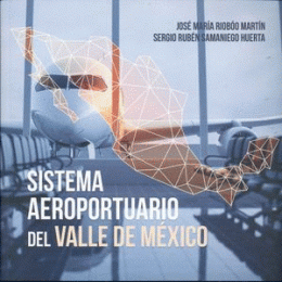 SISTEMA AEROPORTUARIO DEL VALLE DE MÉXICO.