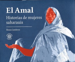 AMAL, EL / HISTORIAS DE MUJERES SAHARAUIS
