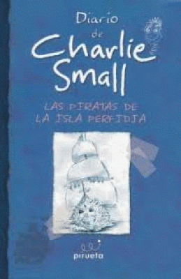 DIARIO DE CHARLIE SMALL 2. LAS PIRATAS DE LA ISLA PERFIDIA