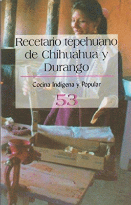 RECETARIO TEPEHUANO DE CHIHUAHUA Y DURANGO NO. 53