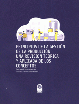 PRINCIPIOS DE LA GESTION DE LA PRODUCCION UNA REVISION TEORICA Y APLICADA DE LOS CONCEPTOS