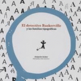 DETECTIVE BASKERVILLE Y LAS FAMILIAS TIPOGRÁFICAS, EL