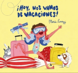 HOY NOS VAMOS DE VACACIONES