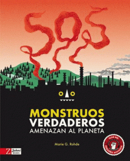 SOS MONSTRUOS VERDADEROS AMENAZAN AL PLANETA