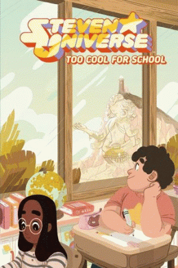 STEVEN UNIVERSE, TOO COOL FOR SCHOOL